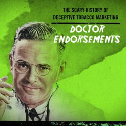 The scary history of deceptive tobacco marketing. Doctor endorsements