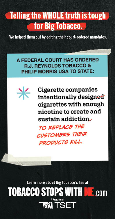 Cigarette companies intentionally designed cigarettes with enough nicotine to create and sustain addiction.