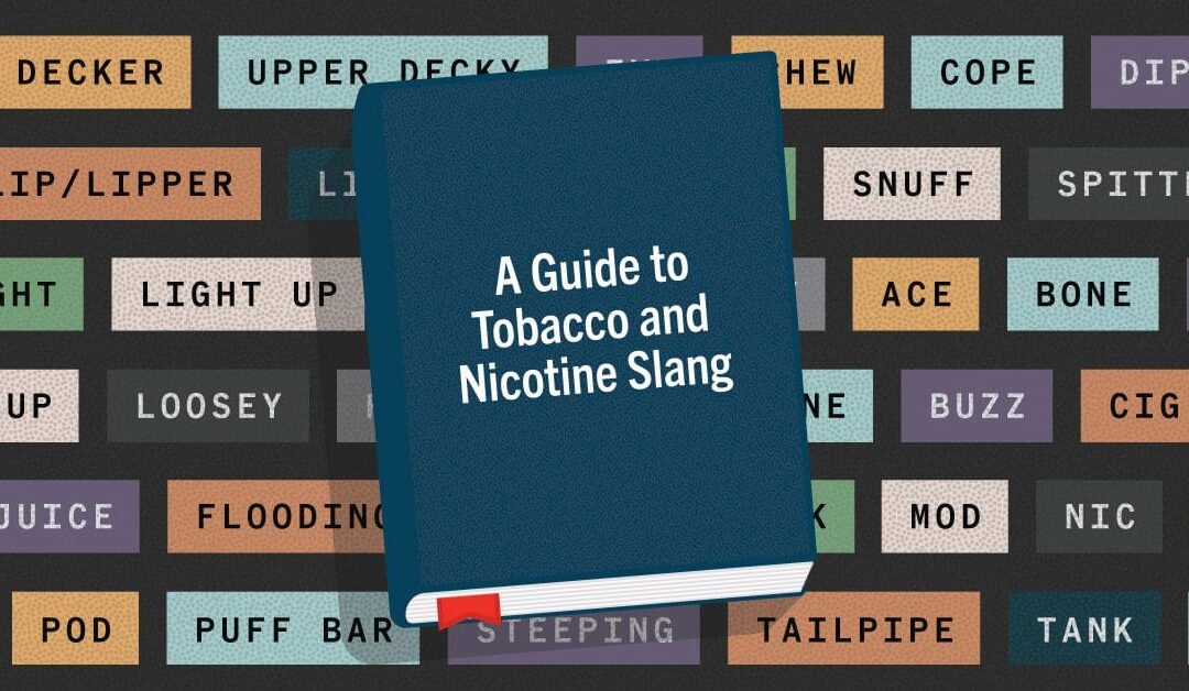 What’s in a ‘Nic’ Name?  A Guide to Tobacco and Nicotine Slang Names